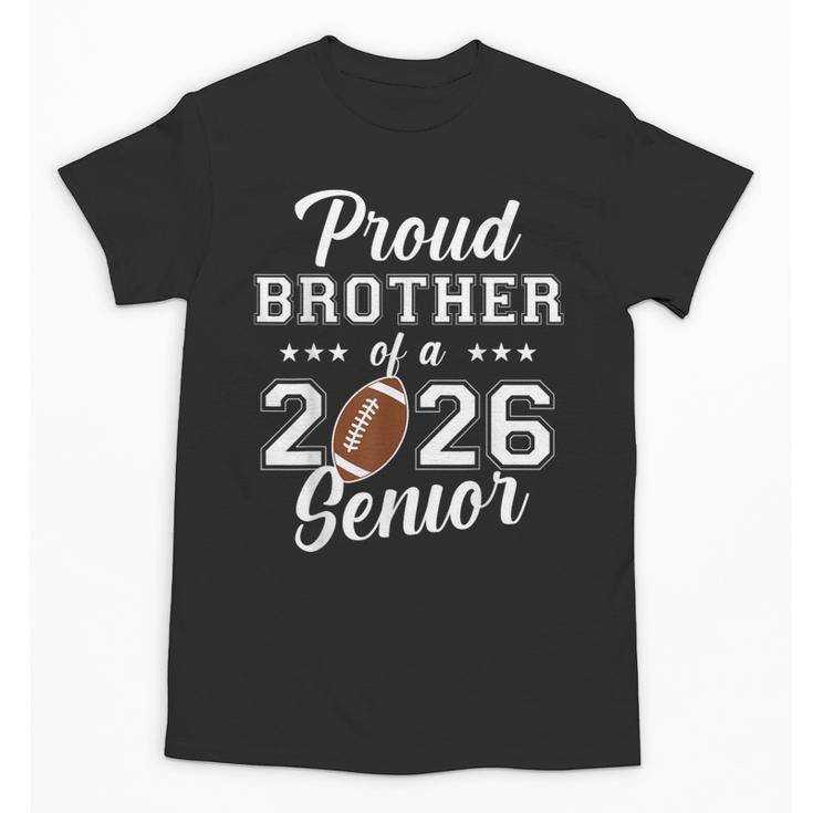 Senior Football Brother Class Of 2026 Graduation Graduate Unisex T-Shirt