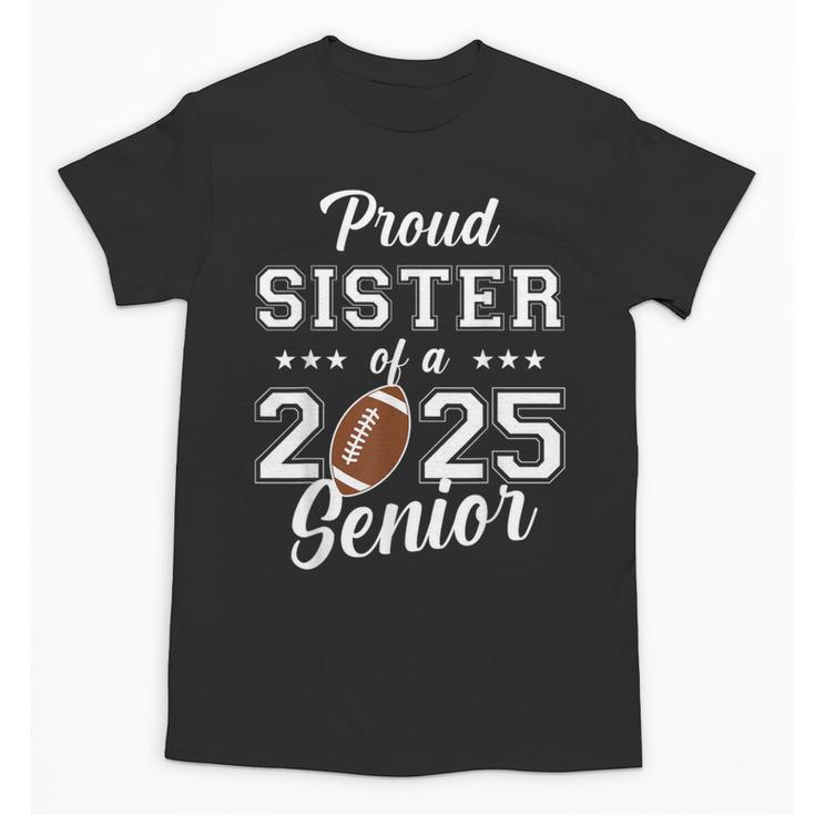 Senior Football Sister Class Of 2025 Graduation Graduate Unisex T-Shirt