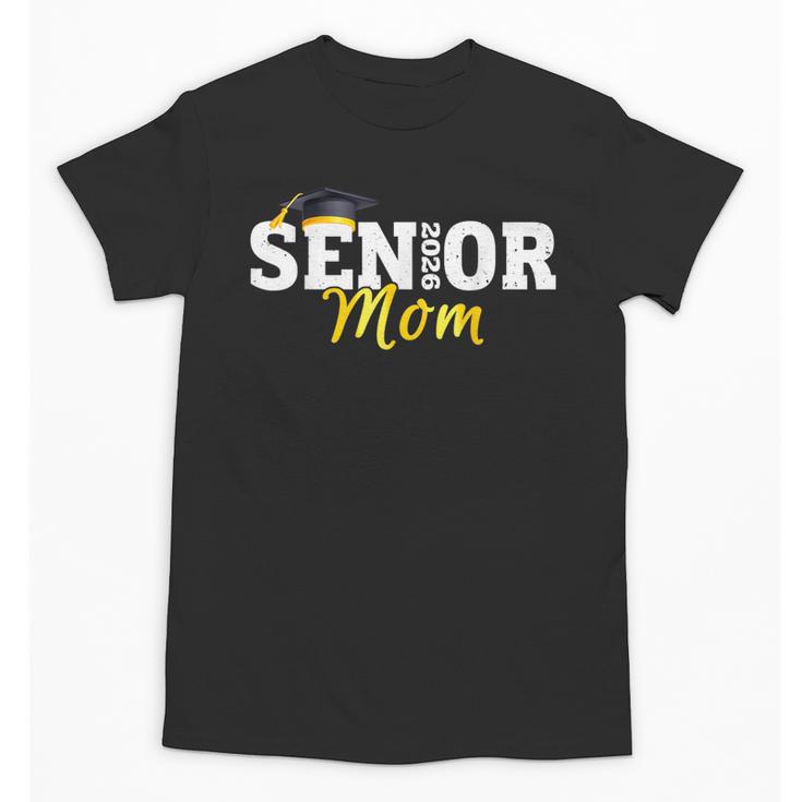 Senior Mom 2026 Class Of 2026 Graduation 26 Family Matching Unisex T-Shirt