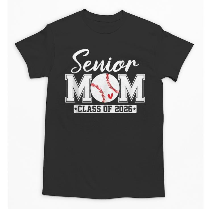 Senior Mom Class Of 2026 Baseball Mom Graduation Unisex T-Shirt