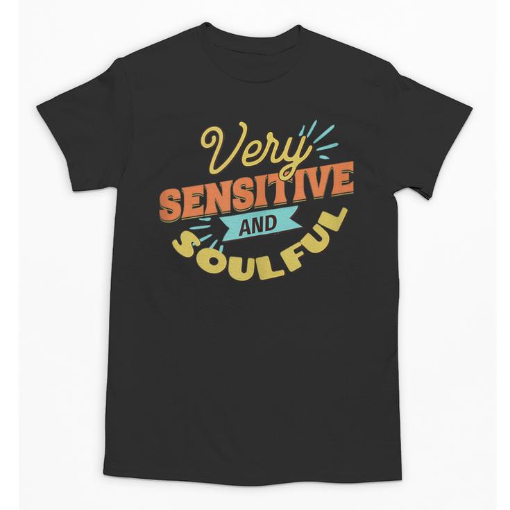 Very Sensitive And Soulful Introvert Unisex T-Shirt