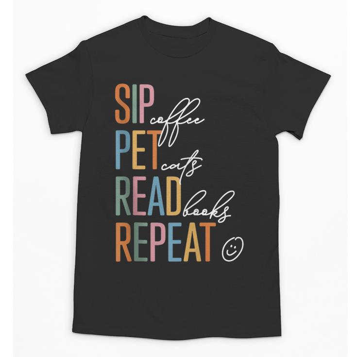Sip Coffee Pet Cats Read Books Repeat Book Cat Lover Unisex T-Shirt