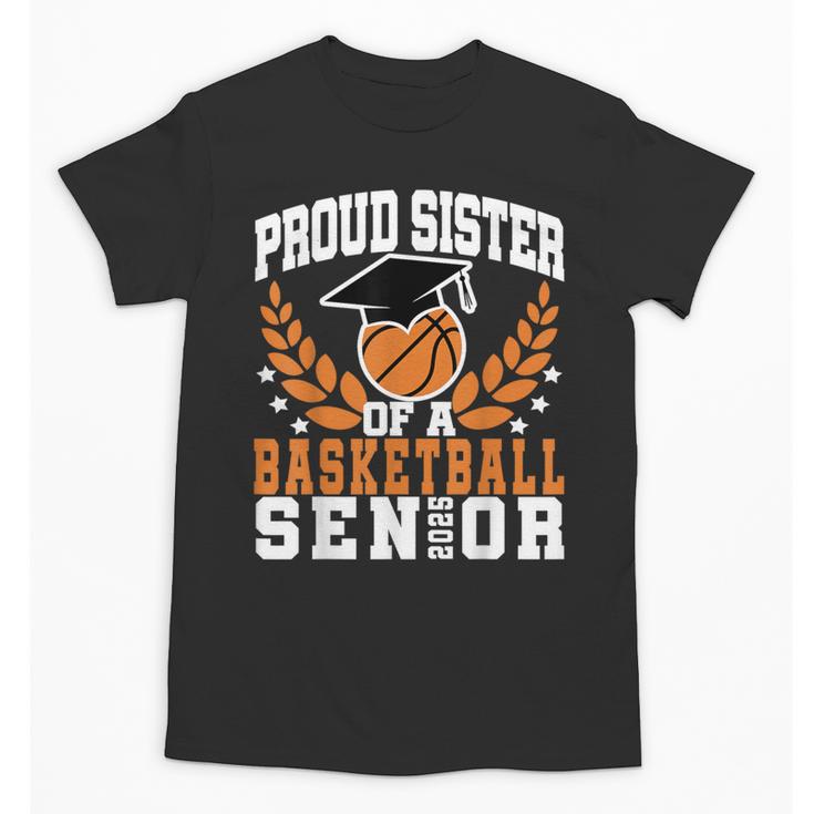 Sister Class Of 2025 Senior Basketball Graduation Family Unisex T-Shirt