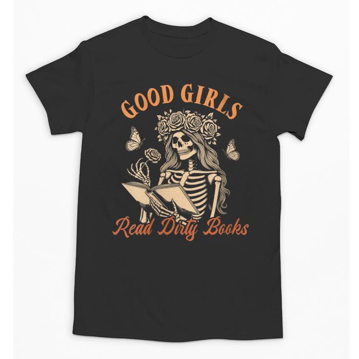 Smut Reader Spicy Romance Good A Girls Read Dirty Books Unisex T-Shirt