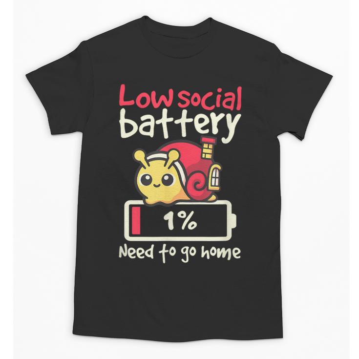Snail Low Social Battery Need To Go Home Tee For Introvert Unisex T-Shirt