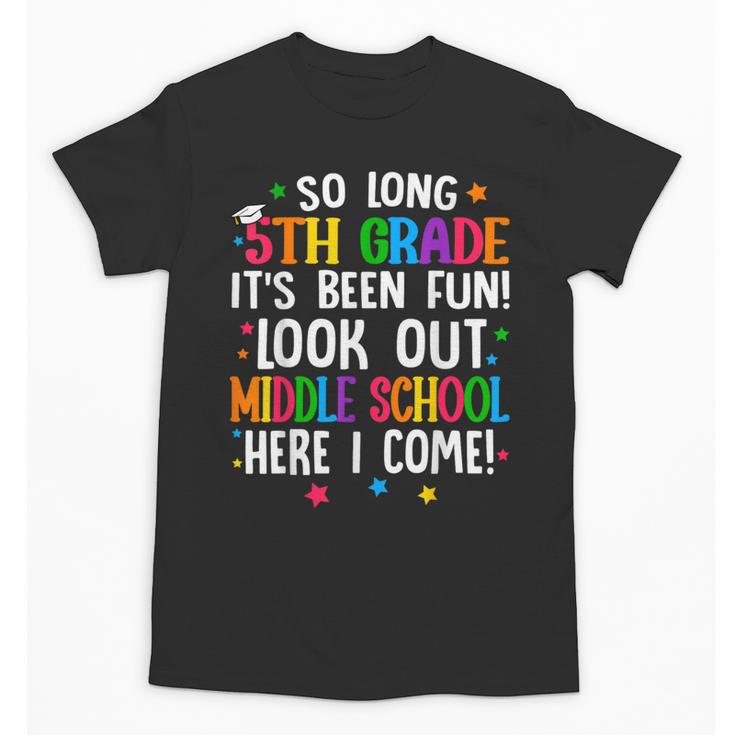 So Long 5th Grade Graduation Middle School Here I Come Kids Unisex T-Shirt