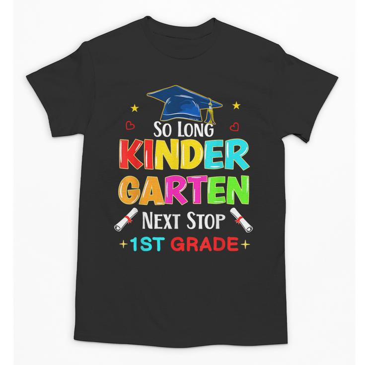 So Long Kindergarten Graduation 2025 Graduate 1st Grade Unisex T-Shirt