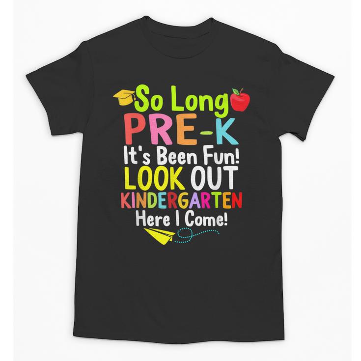 So Long Pre-K Kindergarten Here I Come Graduation Kids Unisex T-Shirt