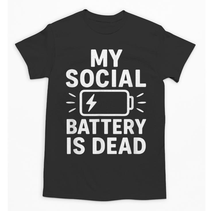 My Social Battery Is Dead Introvert Quote Unisex T-Shirt