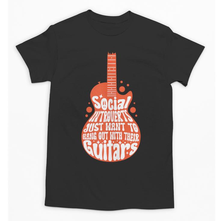 Social Introverts Hang Out With Guitars Musician Guitarist Unisex T-Shirt