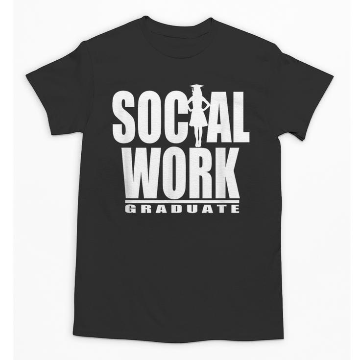 Social Work Graduate TShirt College Graduation Unisex T-Shirt