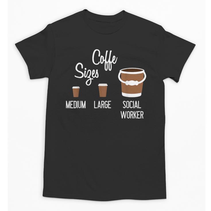 Social Work s Coffee Graduation Social Worker Unisex T-Shirt