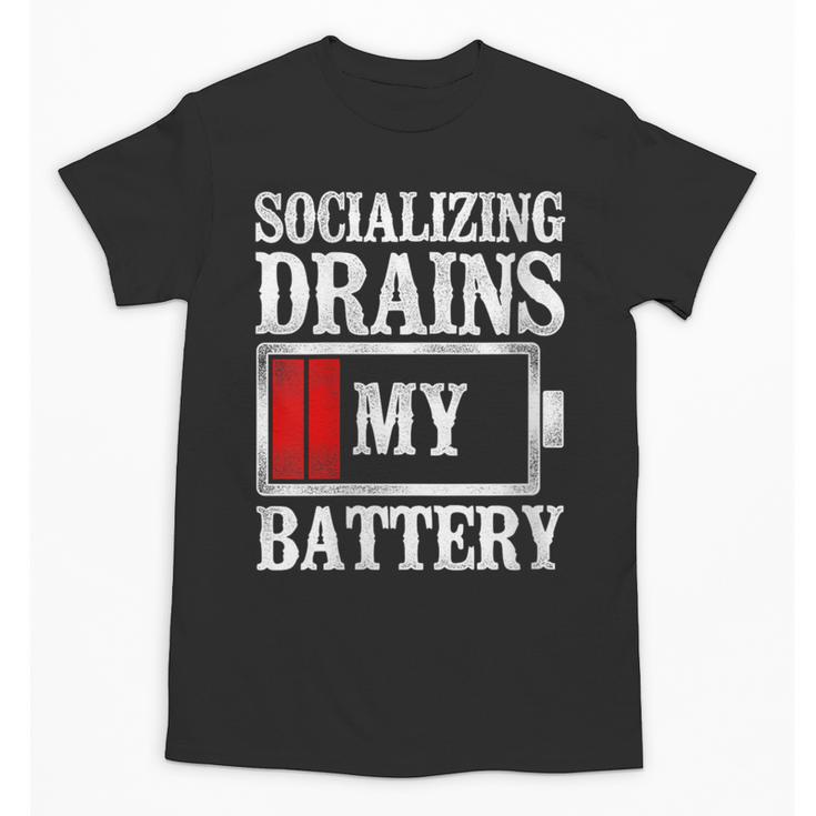 Socializing Drains My Battery Introvert Unisex T-Shirt