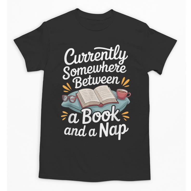 Somewhere Between a Book And a Nap – Cozy Reading Unisex T-Shirt