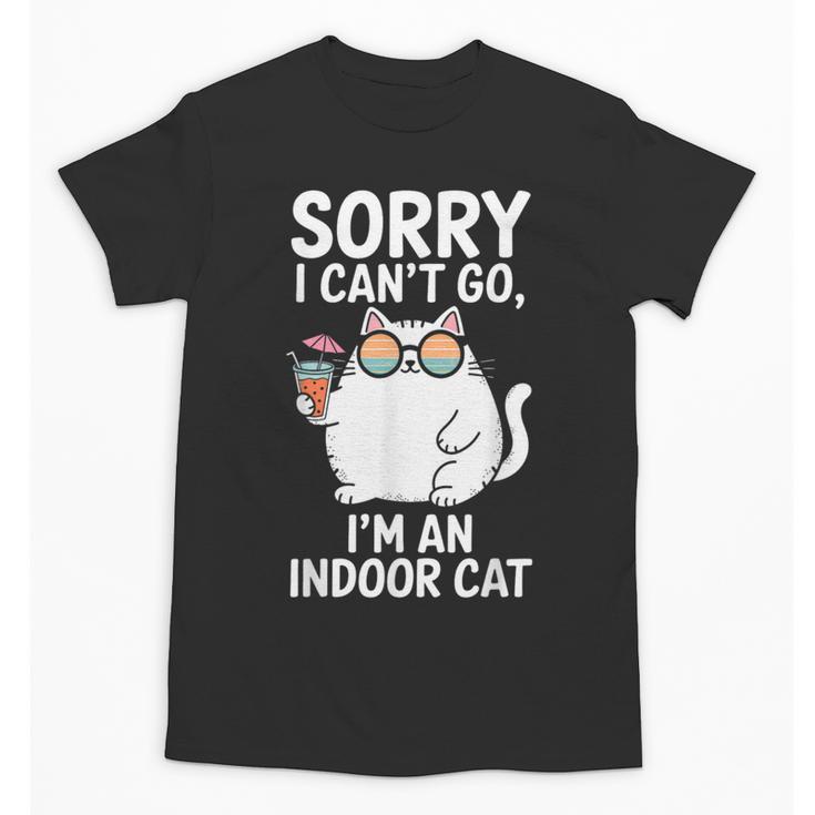 Sorry I Can’t Go I’m An Indoor Cat Introvert Cat Unisex T-Shirt