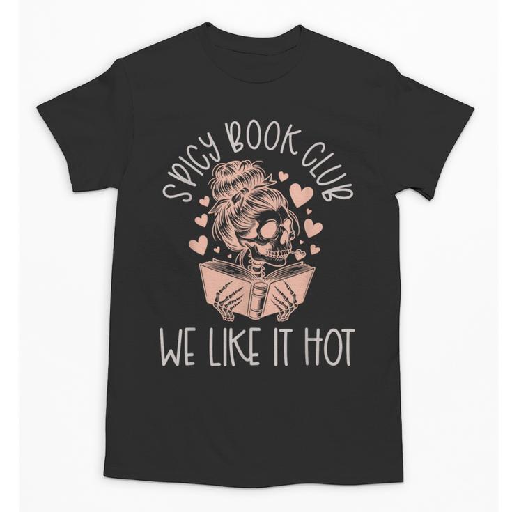 Spicy Book Club Dark Romance Reader Spicy Bookish Skeleton Unisex T-Shirt