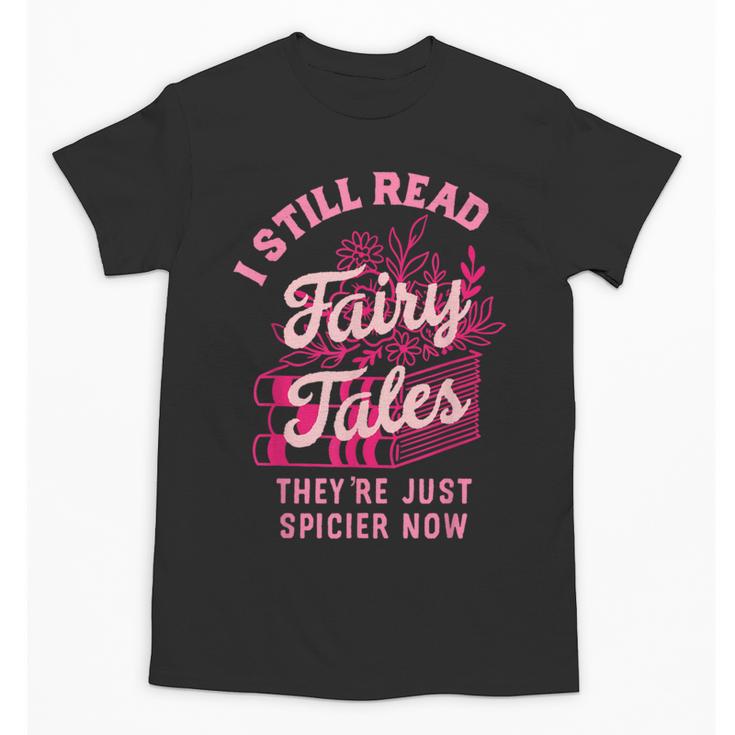 Spicy Book Lover For Women Who Love To Read Romance Fantasy Unisex T-Shirt