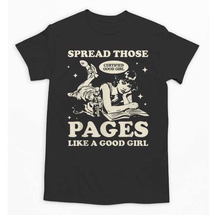 Spread Those Pages Like A Good Girl Shirt Smutty Spicy Book Unisex T-Shirt