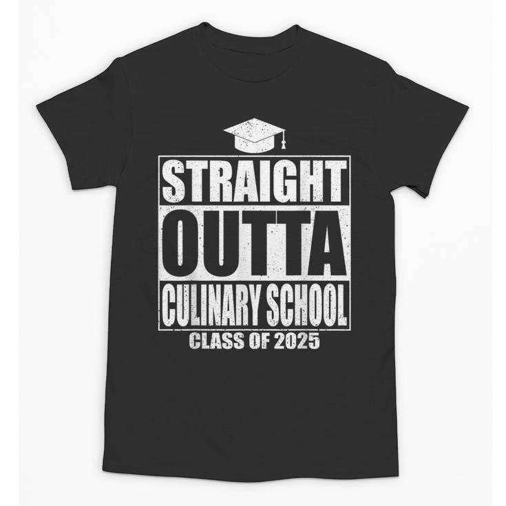 Straight Outta Culinary School Graduation Idea Class Of 2025 Unisex T-Shirt