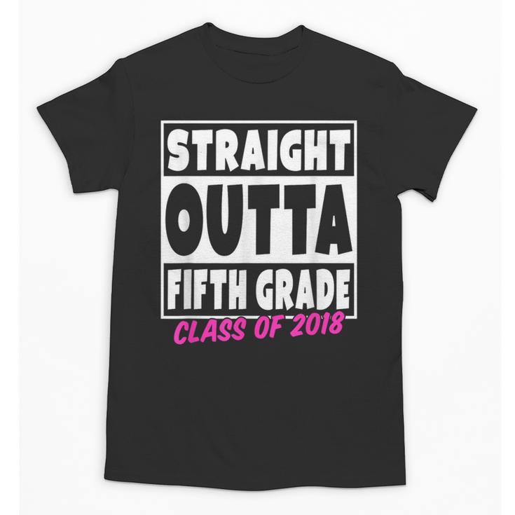 Straight Outta Fifth Grade Class Of 2018 Graduation Unisex T-Shirt