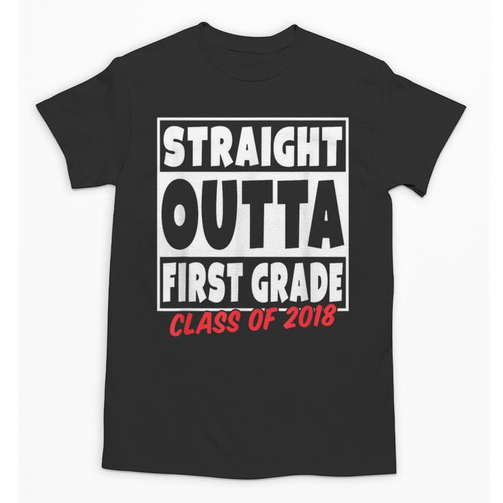 Straight Outta First Grade Class Of 2018 Graduation Unisex T-Shirt