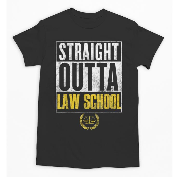 Straight Outta Law School Graduation Tshirt Law School Unisex T-Shirt