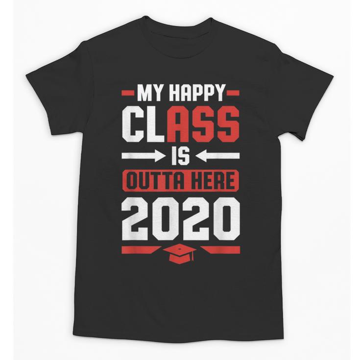 Student Graduation 2020 Tee My Happy Class Is Outta Here Unisex T-Shirt