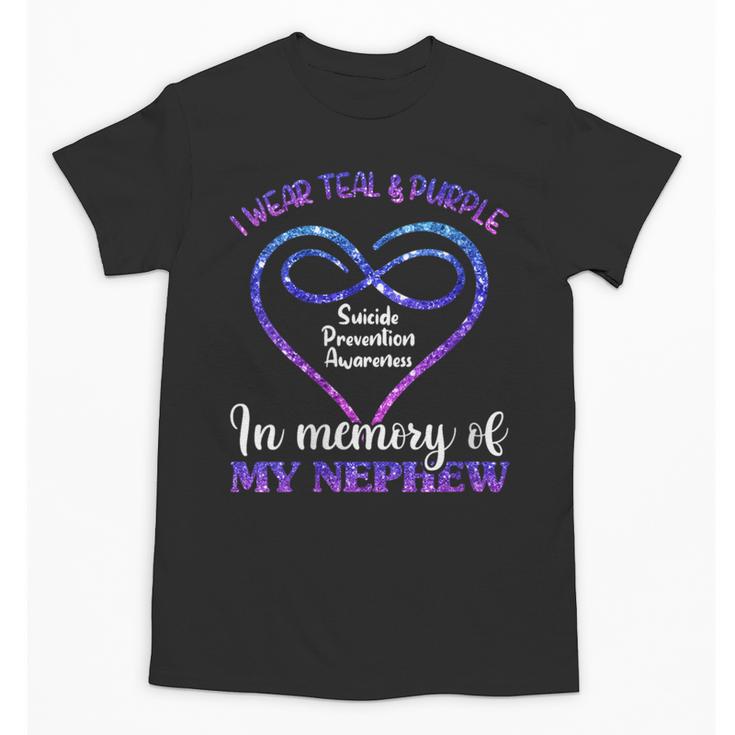 Suicide Prevention Shirt Teal & Purple In Memory Of Nephew Unisex T-Shirt