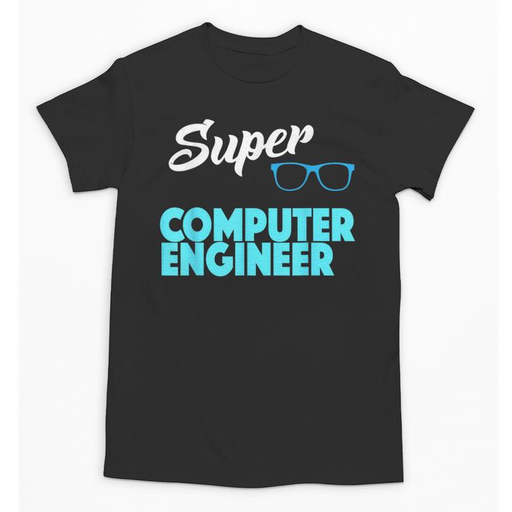 Super Computer Engineer New Job Graduation Unisex T-Shirt