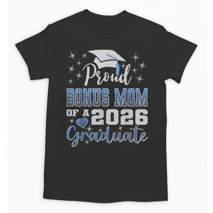 Super Proud Bonus Mom Of 2026 Graduate Graduation Family Unisex T-Shirt