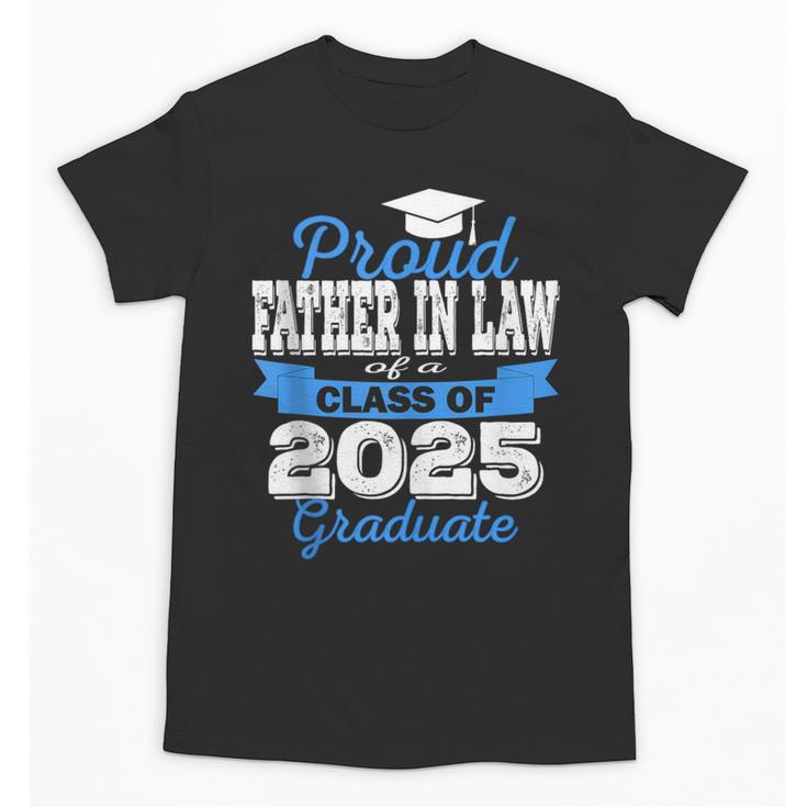 Super Proud Father In Law Of 2025 Graduate Graduation Family Unisex T-Shirt