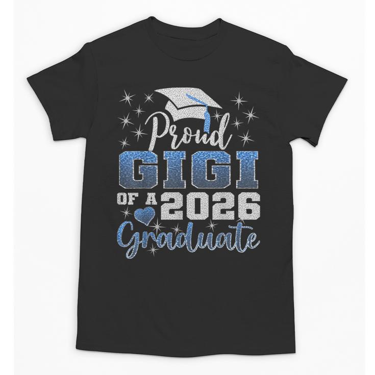 Super Proud Gigi Of 2026 Graduate Senior Graduation Family Unisex T-Shirt