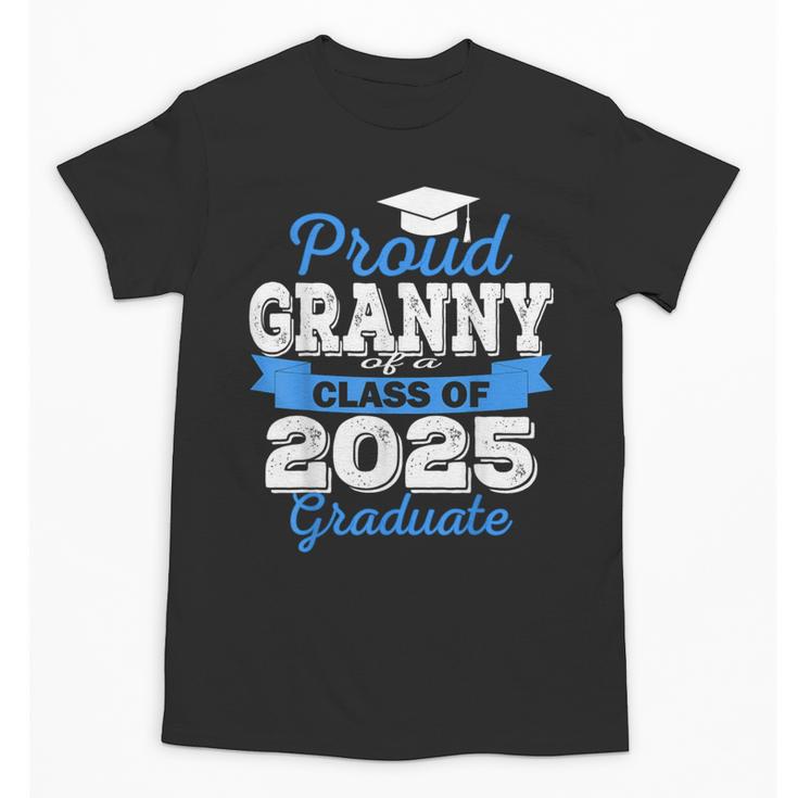 Super Proud Granny Of 2025 Graduate Senior Graduation Family Unisex T-Shirt