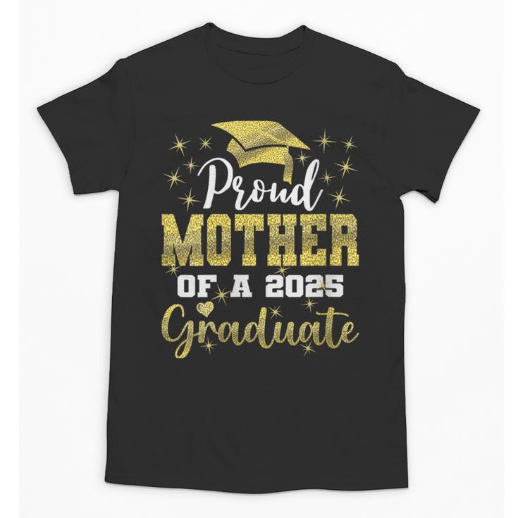 Super Proud Mother Of 2025 Graduate Senior Graduation Family Unisex T-Shirt