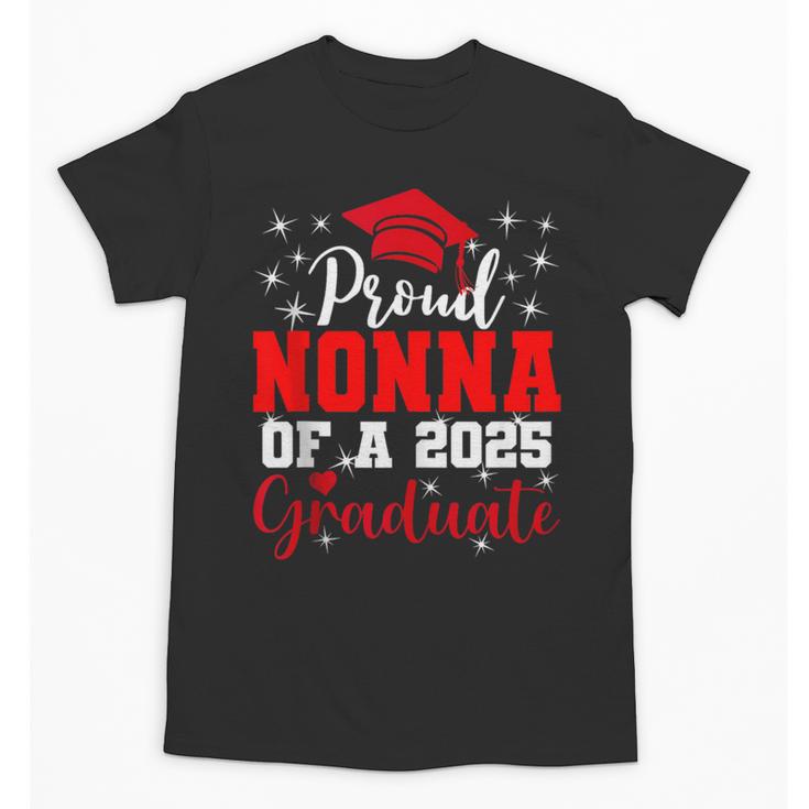 Super Proud Nonna Of 2025 Graduate Senior Graduation Family Unisex T-Shirt