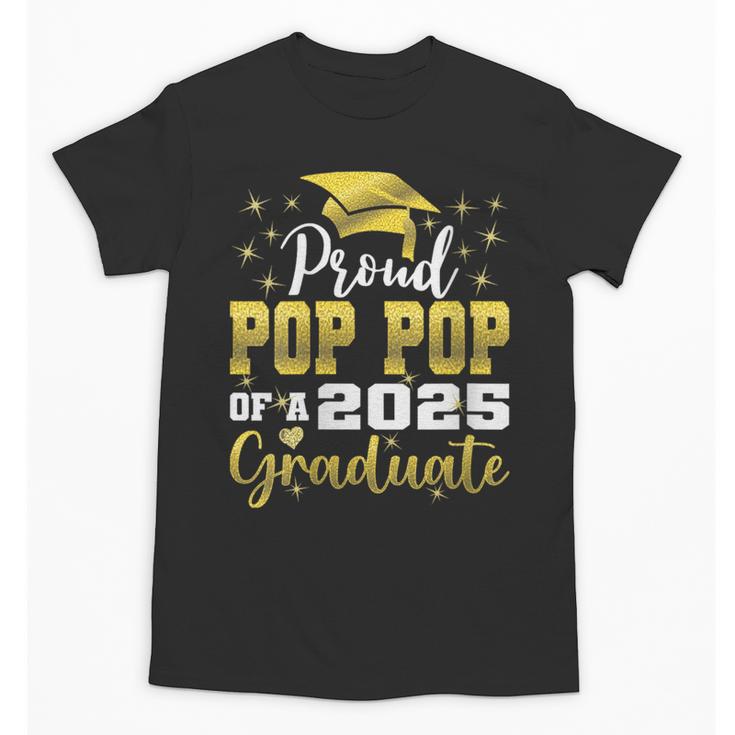 Super Proud Pop Pop Of 2025 Graduate Graduation Family Unisex T-Shirt