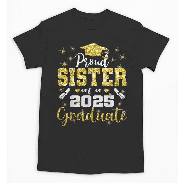Super Proud Sister Of 2025 Graduate Senior Graduation Family Unisex T-Shirt
