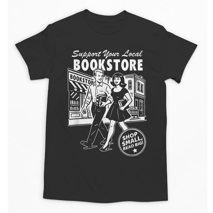 Support Your Local Bookstore Reading Book Lover Unisex T-Shirt