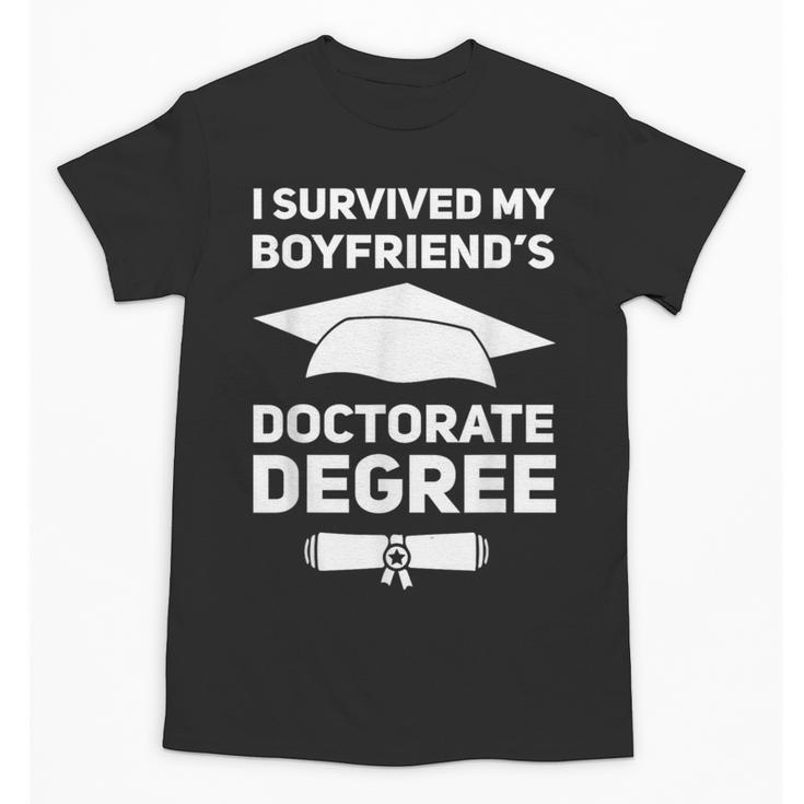 I Survived My Boyfriend's Doctorate Degree Graduation Unisex T-Shirt