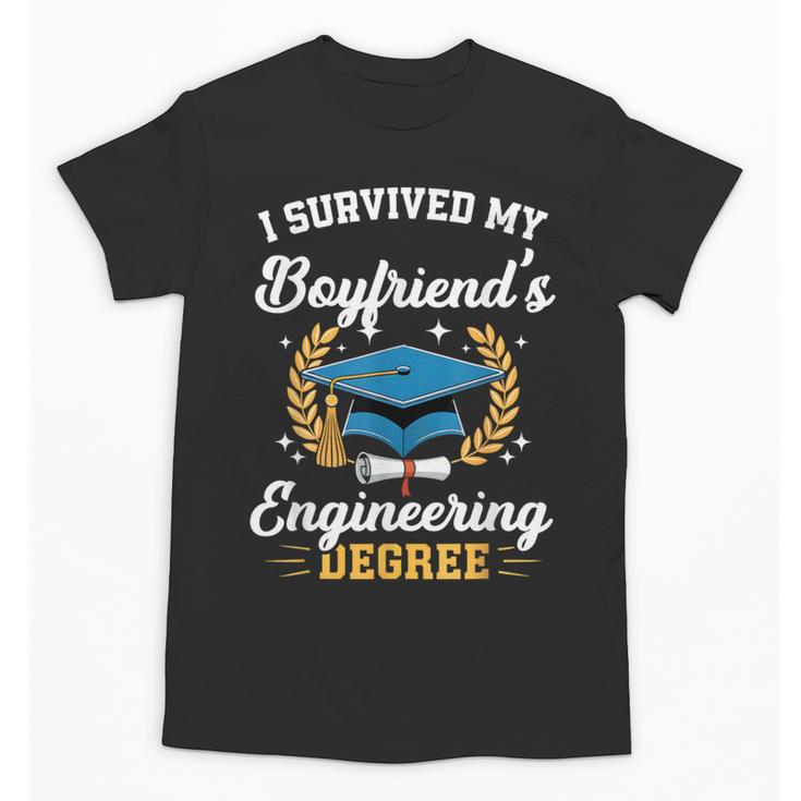 I Survived My Boyfriend's Engineering Degree Graduation Unisex T-Shirt
