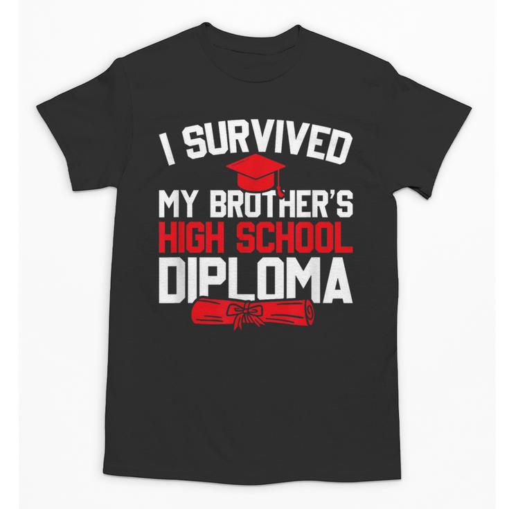 I Survived My Brother's High School Diploma Graduation Unisex T-Shirt