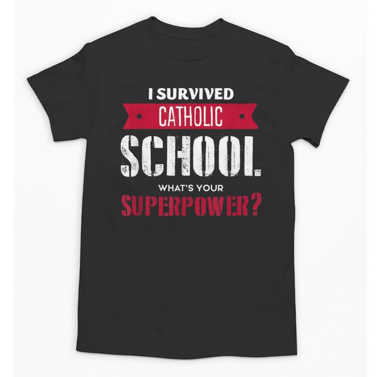 I Survived Catholic School Shirt Catholic Graduation Unisex T-Shirt