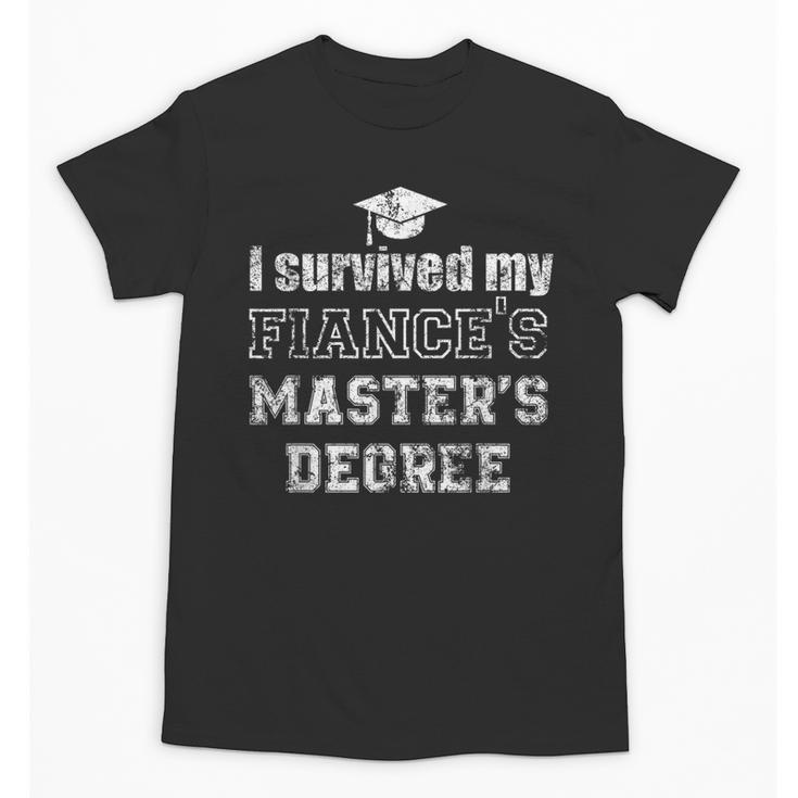 i Survived My Fiances Masters Degree Graduation Mastered It Unisex T-Shirt
