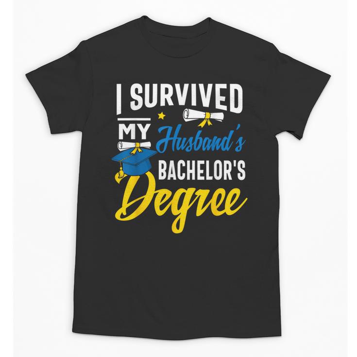 i Survived My Husbands Bachelors Degree Graduation Gifts Unisex T-Shirt