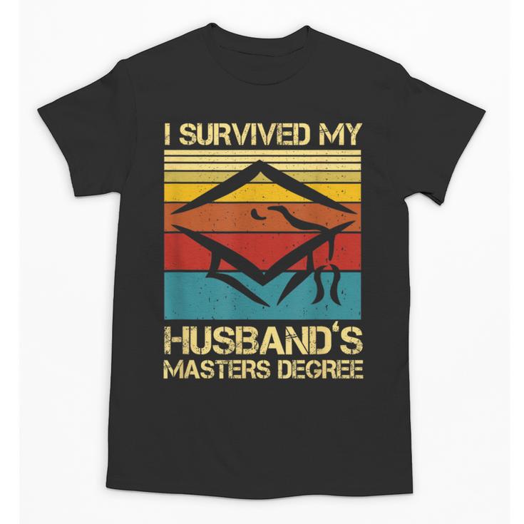 I Survived My Husband's Master's Degree Graduation Unisex T-Shirt