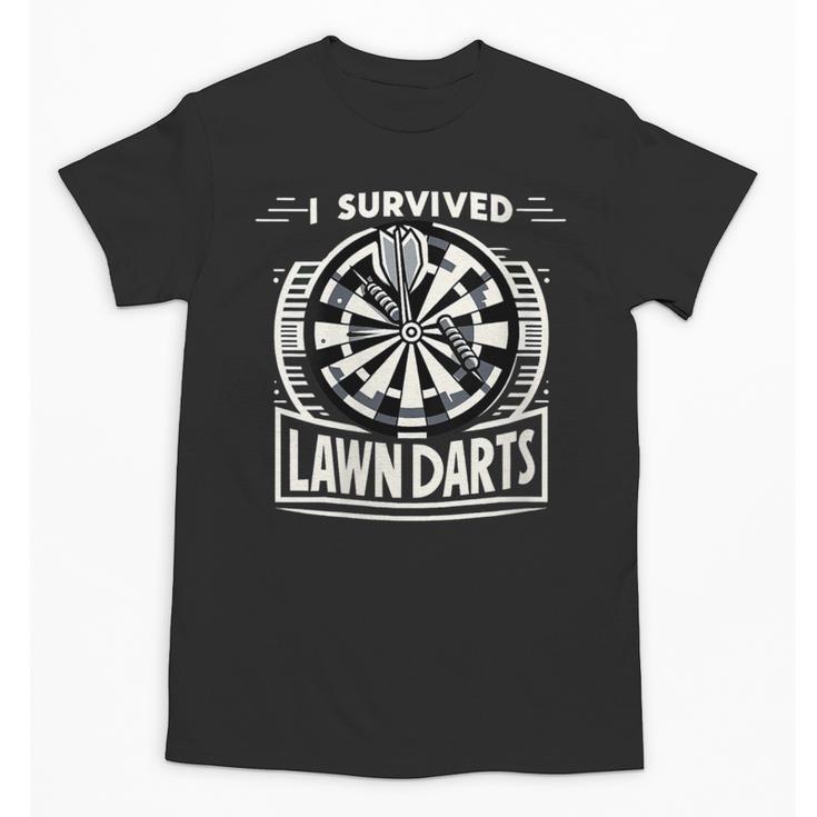 I Survived Lawn Darts Classic Yard Nostalgia Game Fun Unisex T-Shirt