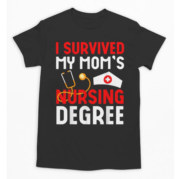 I Survived My Mom's Nursing Degree Graduation Day 2026 Unisex T-Shirt
