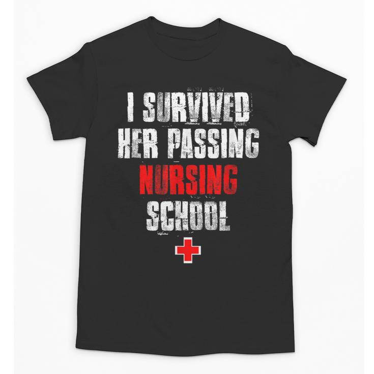 I Survived Her Passing Nursing School Graduation Unisex T-Shirt