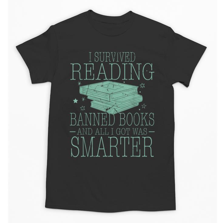 I Survived Reading Banned Books And All I Got Was Sma Unisex T-Shirt
