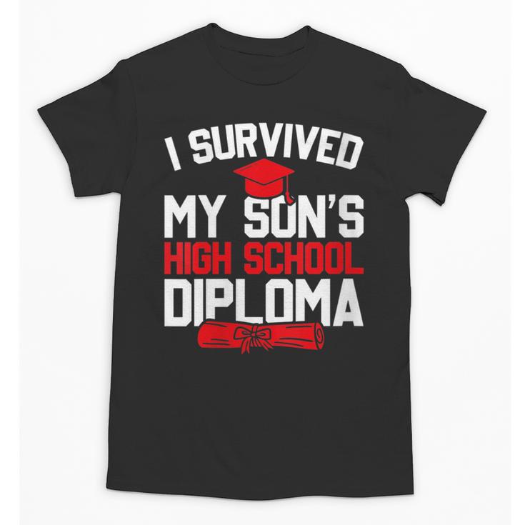 I Survived My Son's High School Diploma Graduation Unisex T-Shirt